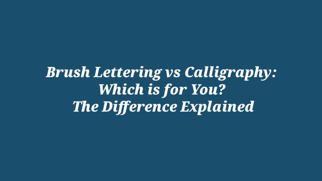 Brush Lettering Vs Calligraphy